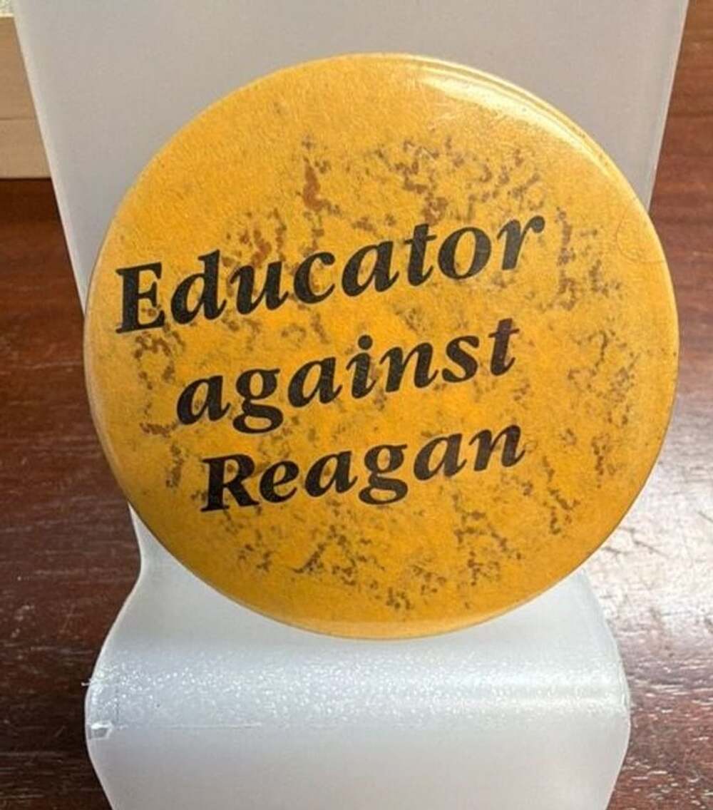 Vintage Educator Against Reagan Pinback Button